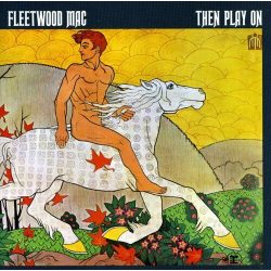 FLEETWOOD MAC Then Play On, CD (Reissue)