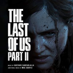 SANTAOLALLA, GUSTAVO & MAC QUAYLE The Last Of Us Part II, 2LP