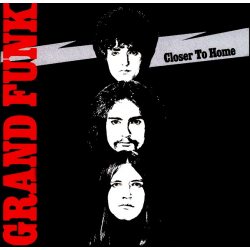 GRAND FUNK RAILROAD CLOSER TO HOME (180 Gram Audiophile Vinyl), LP