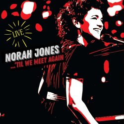 Jones, Norah ...Til We Meet Again, 2LP
