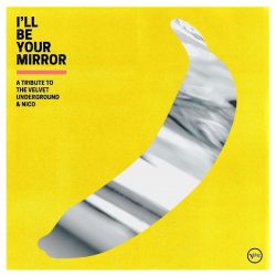 VARIOUS ARTISTS I ll Be Your Mirror (A Tribute To The Velvet Underground & Nico), 2LP 