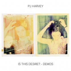 Harvey, PJ  Is This Desire? - Demos, CD