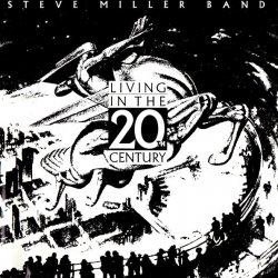 MILLER, STEVE BAND Living In The 20th Century, LP (180 Gram High Quality Pressing Vinyl)