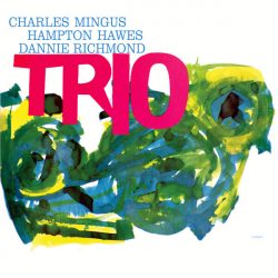 MINGUS, CHARLES / RICHMOND, DANNY / HAWES, HAMPTON MINGUS THREE 180 Gram Black Vinyl 12" винил