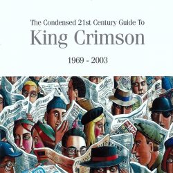 KING CRIMSON The Condensed 21st Century Guide To King Crimson 1969 - 2003, 2CD