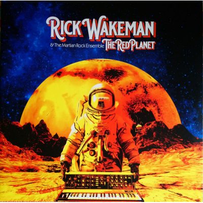 RICK WAKEMAN & THE MARTIAN ROCK ENSEMBLE The Red Planet (45 RPM), 2LP