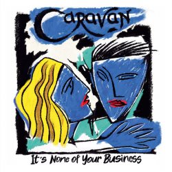 CARAVAN Its None Of Your Business, CD