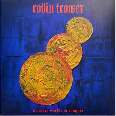 TROWER, ROBIN No More Worlds To Conquer, LP (180 Gram High Quality Pressing Vinyl)