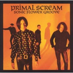 PRIMAL SCREAM Sonic Flower Groove, LP (Reissue,180 Gram Pressing Vinyl)