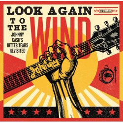 VARIOUS ARTISTS Look Again To The Wind - Johnny Cashs Bitter Tears Revisited, CD