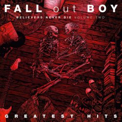 FALL OUT BOY Believers Never Die (Volume 2), CD 