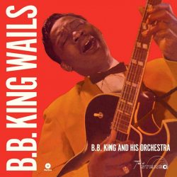 KING, B.B. HIS ORCHESTRA B.B. King Wails, LP (180 Gram High Quality, Черный Винил)