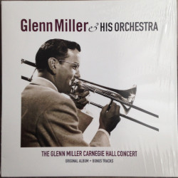 MILLER, GLENN & HIS ORCHESTRA The Glenn Miller Carnegie Hall Concert, LP (Remastered)