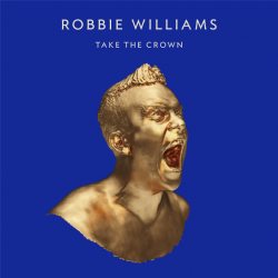 WILLIAMS, ROBBIE Take The Crown, CD (Limited Edition)