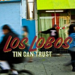 LOS LOBOS Tin Can Trust, CD