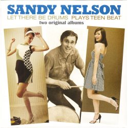 NELSON, SANDY Let There Be Drums - Plays Teen Beat, LP (Compilation, Reissue, Remastered)