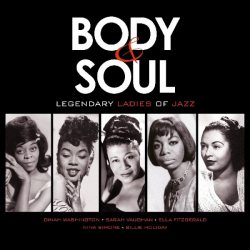 VARIOUS ARTISTS Body & Soul: Legendary Ladies Of Jazz, LP (Compilation)
