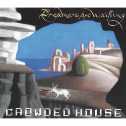 CROWDED HOUSE Dreamers Are Waiting, CD 