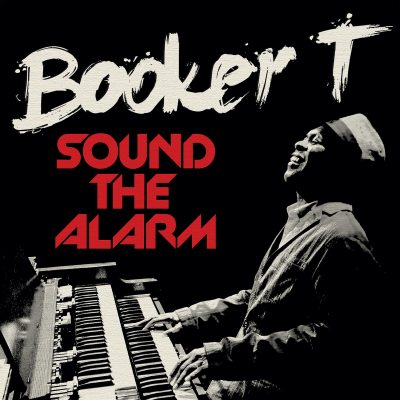 BOOKER T Sound The Alarm, CD