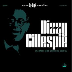 GILLESPIE, DIZZY When Be-Bop Was King, 2CD 