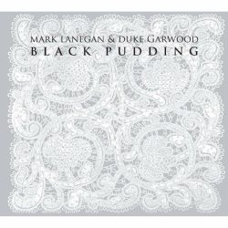 LANEGAN, MARK - DUKE GARWOOD Black Pudding, LP (Черный Винил)