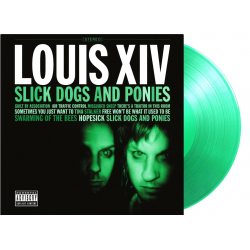 LOUIS XIV Slick Dogs And Ponies, LP (Ограниченное Издание, Полупрозрачный Зеленый Винил)