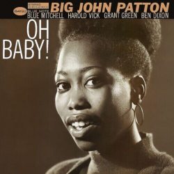PATTON, BIG JOHN Oh Baby!, LP (180 Gram High Quality Pressing Vinyl)
