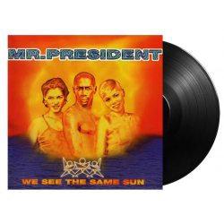 MR.PRESIDENT We See The Same Sun (LP) 12" винил