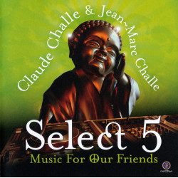CLAUDE CHALLE  JEAN-MARC CHALLE Select 5 - Music For Our Friends, 2CD