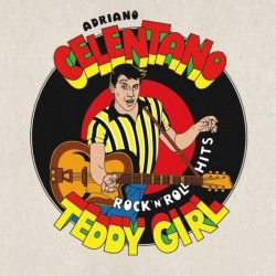 CELENTANO, ADRIANO Teddy Girl - Rock N Roll Hits, LP (180 Gram Pressing Black Vinyl)