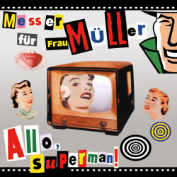 MESSER FUR FRAU MULLER (Нож для фрау Мюллер) Алло, Супермен!, LP (Reissue, Remastered, Black Pressing Vinyl)