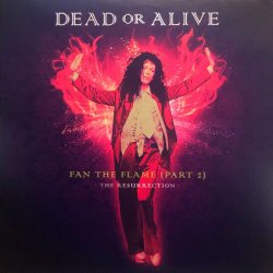 DEAD OR ALIVE Fan The Flame (Part 2) - The Resurrection, LP (Clear Vinyl)