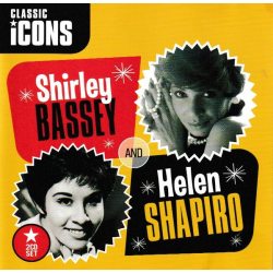 BASSEY, SHIRLEY & HELEN SHAPIRO Classic Icons • Shirley Bassey And Helen Shapiro, 2CD