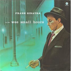 SINATRA, FRANK In The Wee Small Hours, LP (Limited Edition, Remastered, Reissue,180 Gram Pressing Vinyl)