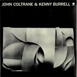 COLTRANE, JOHN  BURRELL, KENNY John Coltrane  Kenny Burrell, LP (180 Gram High Quality Pressing Vinyl)