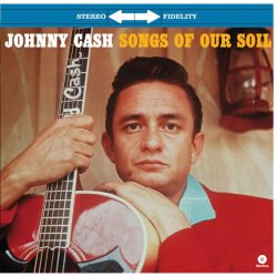 CASH, JOHNNY Songs Of Our Soil, LP (180 Gram High Quality Pressing Vinyl)
