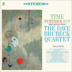 BRUBECK, DAVE QUARTET Time Further Out (Miro Reflections), LP (Limited Edition,180 Gram High Quality Pressing Vinyl)