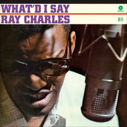 CHARLES, RAY What d I Say, LP (Limited Edition,180 Gram High Quality Pressing Vinyl)