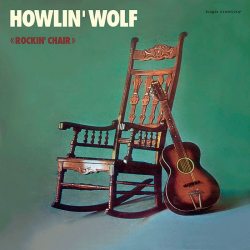 HOWLIN WOLF Rockin Chair, LP (180 Gram High Quality Pressing Vinyl)