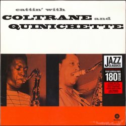 COLTRANE, JOHN & PAUL QUINICHETTE Cattin With Coltrane And Quinichette, LP (Deluxe Edition, 180 Gram Vinyl)