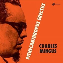 MINGUS, CHARLES Pithecanthropus Erectus, LP (Limited Edition,180 Gram High Quality Pressing Vinyl)