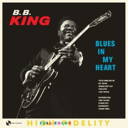 KING, B.B. Blues In My Heart, LP (180 Gram High Quality Pressing Vinyl)