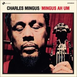 MINGUS, CHARLES Mingus Ah Um, LP (180 Gram High Quality Pressing Vinyl)