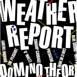 WEATHER REPORT Domino Theory, CD