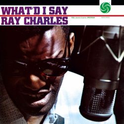 CHARLES, RAY What d I Say, LP (Mono,180 Gram High Quality Pressing Vinyl)