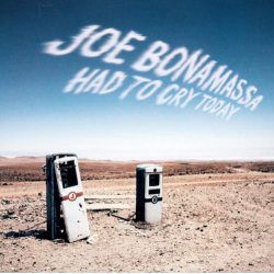 JOE BONAMASSA Had To Cry Today CD