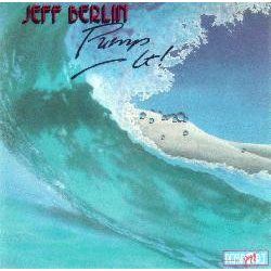 Jeff Berlin Pump It!, LP