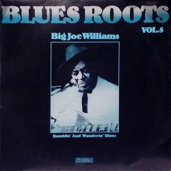 BIG JOE WILLIAMS Ramblin And Wanderin Blues, LP