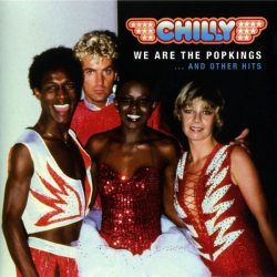 Chilly / We Are The Popkings... And Other Hits CD