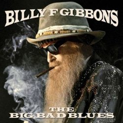 Billy Gibbons The Big Bad Blues Винил 12” (LP)